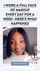 i wore makeup every day for a week