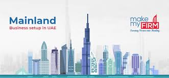 Mainland Company Formation Dubai & Mainland Business Setup UAE
