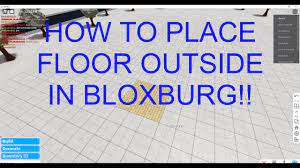 place floor outside in bloxburg 2021