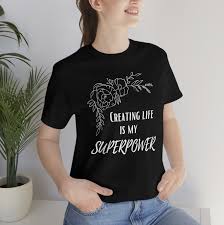 creating life is my super power t shirt