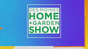 Des Moines Home And Garden Show March