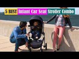 Best Infant Car Seat Stroller Combo Of