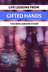Reflective Writing of Gifted Hands-the Ben Carson Story