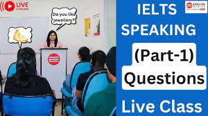 ielts speaking part 1 questions live