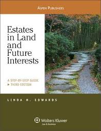 Estates In Land Future Interests A Step