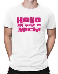 Hello My Name Is Michi Men T Shirt