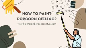 how to paint popcorn ceilings