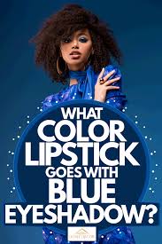 what color lipstick goes with blue