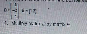 Help Please Multiply Matrix D By Matrix