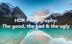 hdr photography the good the bad