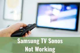 samsung tv sonos not working ready to diy