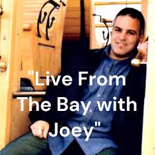 Live From The Bay with Joey