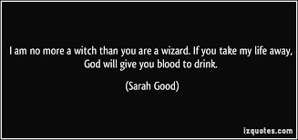 When two local girls began to have mysterious fits, they accused three women of witchcraft. Famous Salem Witch Trials Quotes Quotesgram
