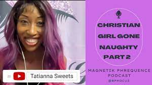 Christian Girl Gone Naughty (Tatianna Sweets) Interview Part 2 #podcast  #entertainment #lifestyle 