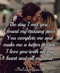 Missing puzzle piece love quotes. The Day I Met You I Found My Missing Piece You Complete Me And Make Me A Purelovequotes