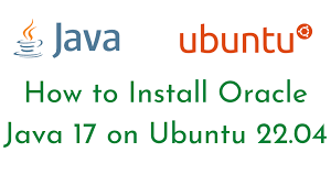 install oracle java 17 on ubuntu 22 04 lts