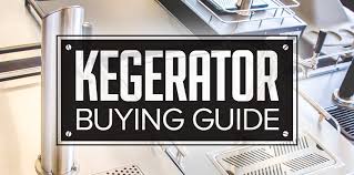 Kegerator Buying Guide