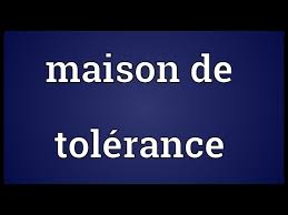 maison de tolérance meaning you