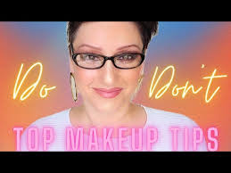 my top do s and don ts in makeup