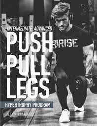 the ultimate push pull legs system