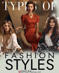 types of fashion styles unleash your