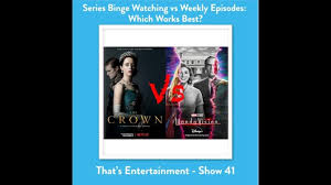 series binge watching vs weekly