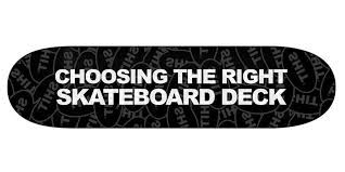 Skateboard Guide How To Choose The Right Skateboard Deck