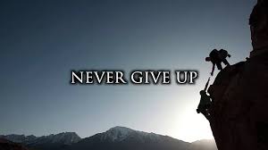 Résultat de recherche d'images pour 'never give up'