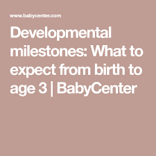 Developmental Milestones What To Expect From Birth To Age 3