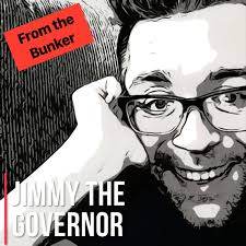 Jimmy The Governor: From The Bunker