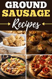21 easy ground sausage recipes