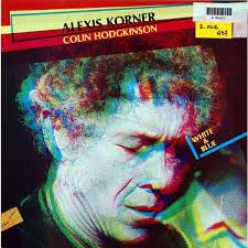Alexis Korner &amp; Colin Hodgkinson ‎ White And Blue - 115895315