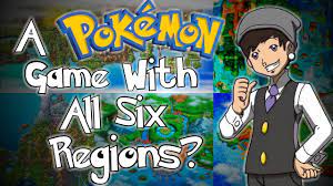 A Pokemon Game With All Six Regions? [Theory] - YouTube