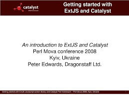 Ppt Getting Started With Extjs And Catalyst Powerpoint