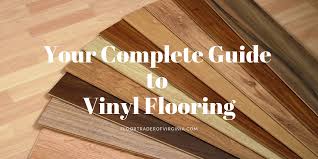 your complete guide to vinyl flooring