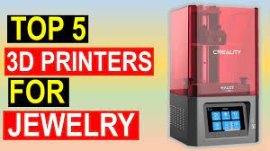 best 3d printers for jewelry in 2022