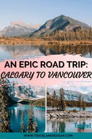calgary to vancouver an epic road trip