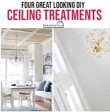 Ceiling treatments can create high perceived value in a home. Four Great Looking Diy Ceiling Treatments Remodelando La Casa