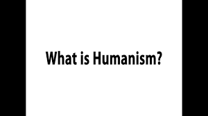what is humanism what is humanism