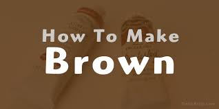 How To Make Brown Oartsy