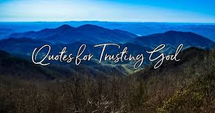 And you shall worship him and swear by his name. 20 Best Quotes About Trusting God