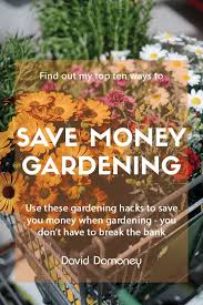 Ten Ways To Save Money Gardening