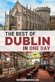 the complete guide for doing dublin in