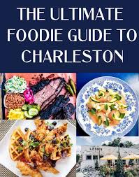 the ultimate foo guide to charleston