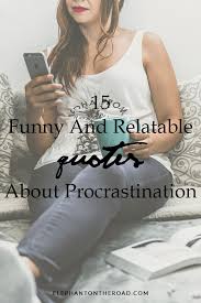 15 Funny And Relatable Quotes About Procrastination Elephant On
