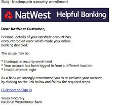 Premier banking offers you enhanced products, special offers and our expert team to help you make the most of your money. Natwest Inadequate Security Enrollment Phishing Scam Hoax Detection And Analyzer