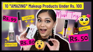 amazing makeup s under rs 100