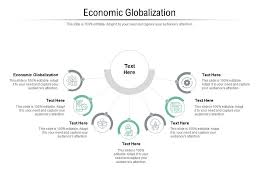 Economic globalization is the process of driving global flows of goods, finances, information and people. Economic Globalization Ppt Powerpoint Presentation Ideas Vector Cpb Presentation Graphics Presentation Powerpoint Example Slide Templates