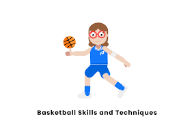 basketball skills and techniques