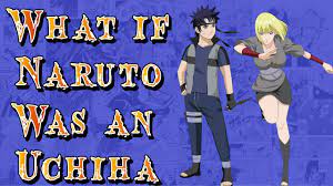 What if naruto was an Uchiha part 1 (Naruto x Samui) - YouTube